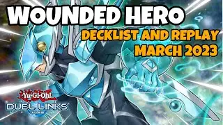 WOUNDED HERO DUEL LINKS : MARCH 2023 RANKED DUEL REPLAY AND DECKLIST [YUGIOH]