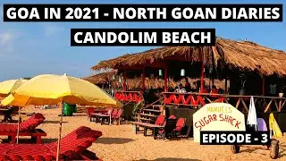 Goa in January 2021 | Candolim Beach | North Goan Dairies | Ep - 3