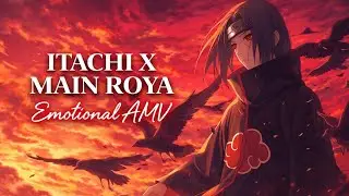 Itachi Uchiha Sad AMV &ndash; Main Roya | Emotional Naruto Moments | Hindi AMV @kamal_verma_97_AK 