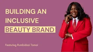 Building an Inclusive Beauty Brand