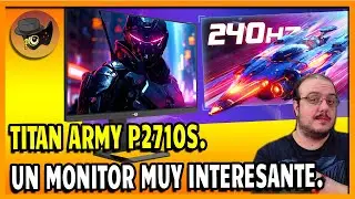TITAN ARMY P2710S - UN MONITOR FAST IPS, 2K 240HZ TREMENDAMENTE ECON&Oacute;MICO.