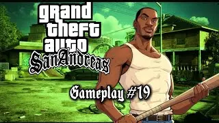 Grand Theft Auto San Andreas Gameplay #19