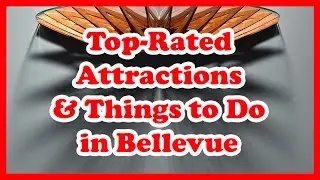 5 Top-Rated Attractions and Things to Do in Bellevue, Washington | US Travel Guide