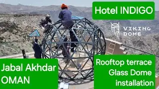 Glass Dome installation. Hotel Indigo, Oman. Rooftop terrace restaurant.