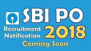 SBI PO 2018 Notification Coming Soon