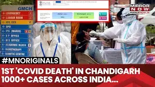 COVID Rise Haunts India: Chandigarh Reports First Death, 1000+ Cases Spike| Kerala Tops List