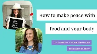Make Peace With Food and Your Body - Finally!