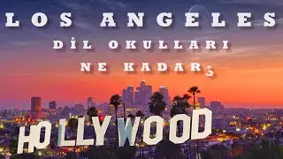 Amerikada Eğitim| Los Angeles ve California Ucuz Üniversiteler ve Dil Okulları