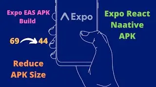 Reduce Expo React Native APK Size | Eas APK Build