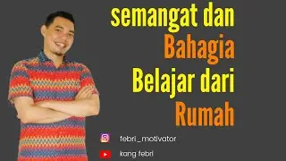 training motivasi: semangat dan bahagia belajar Dari rumah