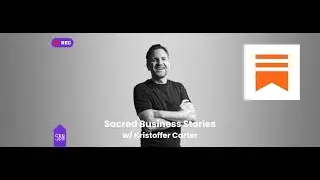 Sacred Business Stories: A Journey Through Spiritual Entrepreneurship with KC Carter | Episode 08