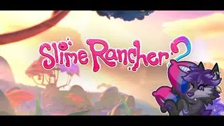 Slime Rancher 2 (Day 11 & Finale)