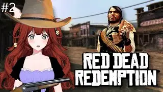 【The Wild West Part II】【Red Dead Redemption】