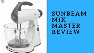 Sunbeam Mixmaster review