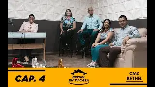 Bethel en tu casa / Cap.4