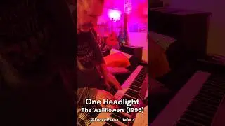 One Headlight - The Wallflowers (1996) - Piano Cover - take 4