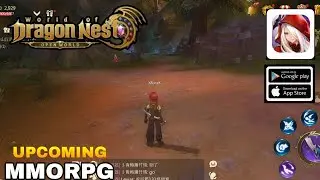 World of Dragon Nest Gameplay MMORPG For Android and iOS ( Upcoming )