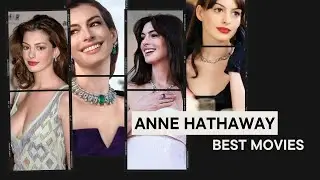 THE 10 BEST ANNE HATHAWAY MOVIES OF ALL TIME, RANKED