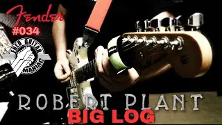 Robert Plant - Big Log - Fender Strat - Fred Guitar Maniac