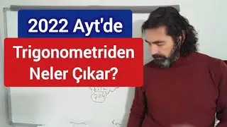 2022 Ayt'de Trigonometriden Neler Çıkar? Ve Çıkabilecek Bir Soru