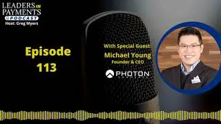 Episode 113 | Michael Young, Founder and CEO of Photon Commere