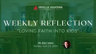LOVING FAITH INTO KIDS | Fr. Eric Mah