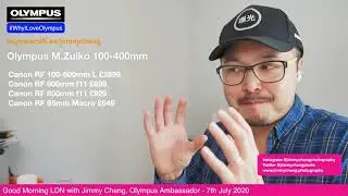 Olympus Thursday (The new Olympus 100-400mm lens?) - Facebook Live Archive 9th Jul 2020