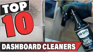 Best Dashboard Cleaner In 2026 - Top 10 Dashboard Cleaners Review