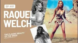 The story in photos of young Raquel Welch  The classic beauty of the 1960s