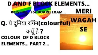 COLOUR OF D BLOCK ELEMENTS....(( d-d transition))