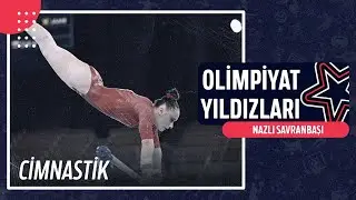 🤸‍♀️ Nazlı Savranbaşı - Cimnastik | Olimpiyat Yıldızları