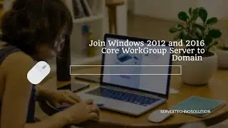 Join windows 2016 Core Workgroup server to Domain