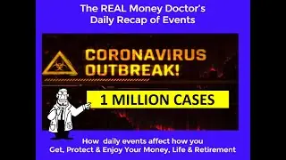 200428 1 MILLION CASES The Real Money Doctor Daily Recap