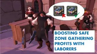 My Laborer Set-up for Increasing Safe Zone Gathering Profit in Albion Online