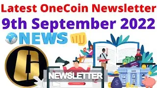 Latest OneCoin Newsletter 9th September 2022