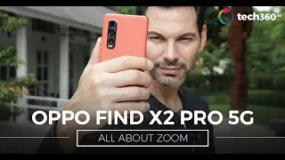 Oppo Find X2 Pro 5G : All About Zoom