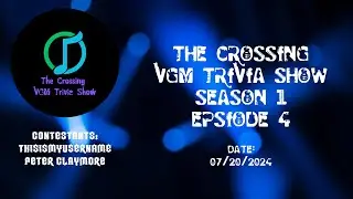 The Crossing VGM Trivia Show Season 1 Episode 4