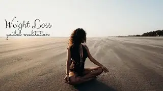 Weight Loss Meditation - Guided 10 Minute