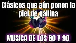 Musica de los 80 y 90 - Grandes exitos