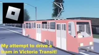 Roblox: My attempt to drive a tram in Victoria Transit!
