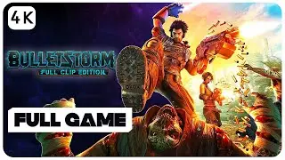 Bulletstorm Full Clip Edition Full Gameplay Walkthrough [ 4K UHD ] - No Commentary