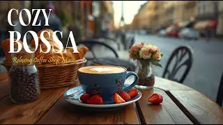 Cozy February Bossa Nova Jazz ☕ Relaxing Coffee Shop Music for Study & Work Focus