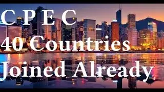 40 countries signed agreement. One Belt One Road CPEC China Pakistan Corridor