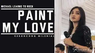 Michael Learns To Rock - Paint My Love versi Keroncong