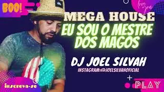 Mega House-Eu Sou o Mestre Dos Magos-Dj Joel Silvah,Mc Marofa,Mc Fazono,Mc M&eacute;ro,Dj GRZS