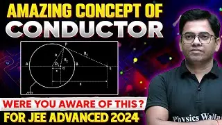 Amazing Concept of Conductor || Important for JEE Advanced 2024