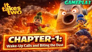 Wake-Up Calls and Bitting the Dust Chapter-1 IT TAKES TWO Gameplay 🔥🔥