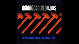 Armageddon Dildos &ndash; Resist  [1991]
