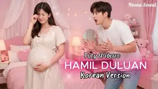 Hamil Duluan (Korean Version) - Tuty Wibowo | Cover by Noona Sound