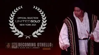 BECOMING OTHELLO: A Black Girl's Journey [Official Selection United Solo Theatre Festival NYC 2021]